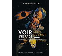 Voir l'espace : astronomie et science populaire illustrée (1840-1969): ASTRONOMIE ET SCIENCE POPULAIRE ILLUSTREE (1840-1969)