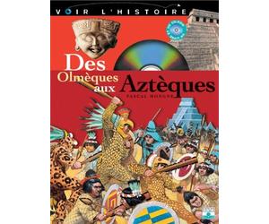 Voir l'histoire, tome 3 : Des Olmèques aux Aztèques