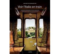 Voir L'italie En Train - 50 Aventures Ferroviaires Au Pays De La Dolce Vita - Des Derniers Trains À Vapeur Aux Puissants Frecciarossa - Des Trésors De Rome Aux Secrets Des Pouilles