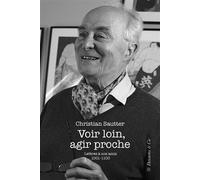 Voir loin, agir proche Lettres à nos amis 1001 - 1100 - Christian Sautter - Descartes Et Cie - broché - Essai