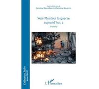 Voir/Montrer La Guerre Aujourd'hui - Tome 2, Visée(S)