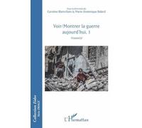 Voir/Montrer La Guerre Aujourd'hui - Tome 1, Vision(S)