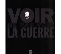 Voir - ne pas voir la guerre