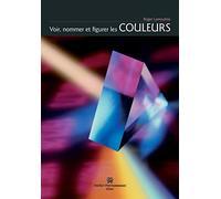 Voir, nommer et figurer les couleurs : Du cercle de Newton aux pixels tricolores