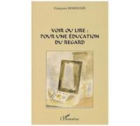 Voir Ou Lire : Pour Une Éducation Du Regard