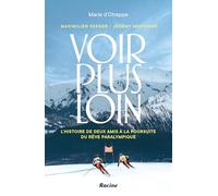 Voir plus loin: L'histoire de deux amis à la poursuite du rêve paralympique