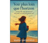 Voir plus loin que l’horizon: Quand les mots deviennent des ponts, on n’est plus jamais seul Un roman feel good lumineux et émouvant, où l’écriture ... vers soi, vers les autres, vers la vie.
