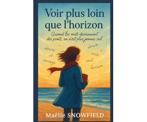 Voir plus loin que l’horizon: Quand les mots deviennent des ponts, on n’est plus jamais seul Un roman feel good lumineux et émouvant, où l’écriture ... vers soi, vers les autres, vers la vie.