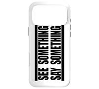 Voir Quelque Chose, dire Quelque Chose en Noir Coque pour iPhone 17 Pro Max