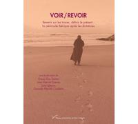 Voir / Revoir - Revenir Sur Les Traces, Définir Le Présent : La Péninsule Ibérique Après Les Dictatures