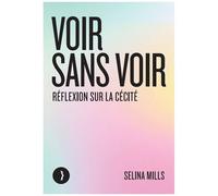 Voir Sans Voir - Réflexion Sur La Cécité