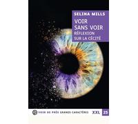 Voir sans voir (xxl corps 25) Grands caractères, édition accessible pour les malvoyants - Selina Mills - Voir De Pres - broché - Roman