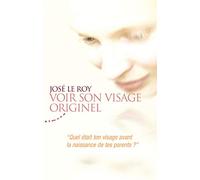 Voir son visage originel - "Quel était ton visage avant la naissance de tes parents?"