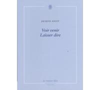 Voir venir Laisser dire