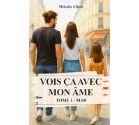 Vois ça avec mon âme : Tome 1 - Mad