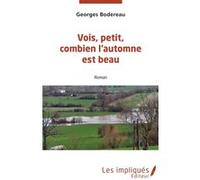 Vois petit combien l'automne est beau Georges Bodereau (Auteur)
