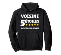 Voisin 5 Étoiles Merci pour Tout entraide Super voisine Sweat à Capuche