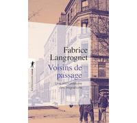 Voisins de passage: Une microhistoire des migrations