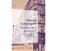 Voisins de passage Une microhistoire des migrations - Fabrice Langrognet - La découverte - ebook (ePub) - Essai