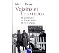 Voisins et bourreaux: Le Génocide en Biélorussie et en Ukraine