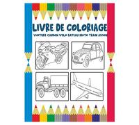 Voiture camion vélo bateau moto train avion Livre de coloriage: Cahier de coloriage pour enfants de 3 à 8 ans pour garçons et filles 31 dessins de ... transport [ 65 pages ] - [21,59 x 27,94 cm]