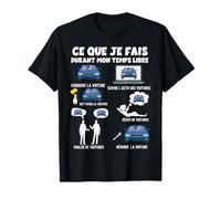 Voiture humour Temps Libre Passion Mécanique Garage Auto T-Shirt