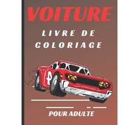Voiture Livre de coloriage pour Adulte: Cahier de 35 dessins de voitures de sport exceptionnelles à colorier en grand format pour adulte et adolescent