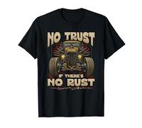 Voiture rouillée Hot Rod, No Trust If Theres No Rust, Funny Rat Rod T-Shirt