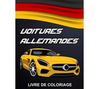 Voitures Allemandes Livre de Coloriage: Une Collection de Sport et Supercar Designs - Coloriage pour les Garçons, Enfants et les Adultes