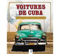Voitures De Cuba - Entre Patrimoine Culturel Et Passion Automobile