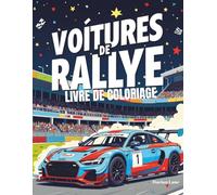 VOITURES DE RALLYE: Livre de coloriage . 50 illustrations uniques de voitures de rallye , action et vitesse pour enfants de 4 à 10 ans - Activité créative, ludique et éducative