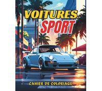 Voitures de Sport - Cahier de Coloriage: Une collection de 50 dessins de Supercars très cool | Coloriages de relaxation pour les enfants, les adultes, les garçons et les amateurs de voitures