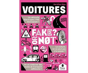 Voitures, Fake or not ? Concilier mobilité et neutralité carbone sans fake news : moteur électrique vs moteur thermique, transition énergétique, dépendance à la voiture individuelle