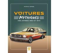 Voitures mythiques des années 1960 et 1970 - Patrice Vergès - Sophia Editions - broché - Guide