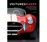 Voitures rares: Une impossible et merveilleuse collection