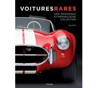 Voitures rares Une impossible et merveilleuse collection - Serge Bellu - L'imprevu-Adulte - relié - Beau livre