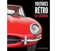 Collectif – Voitures rétro de légende – Guide – Cartonné – Larousse