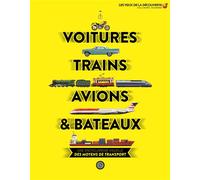 Voitures, trains, avions et bateaux Une encyclopédie visuelle des moyens de transport - Clive Gifford - Gallimard jeunesse - cartonné - Document jeunesse dès 9 ans