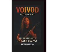 VOIVOD BIOGRAPHY: The Progressive Thrash Legacy