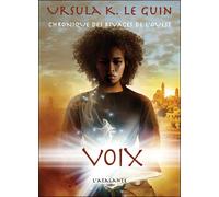 Voix chronique des rivages de l ouest 2 - Ursula Kroeber Le Guin - Atalante - broché - Roman adolescent dès 13 ans