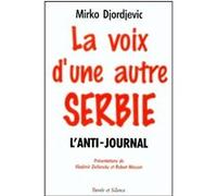 Voix d une autre serbie Djordjevic mirko (Auteur)