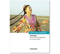 VOIX DE FEMMES. ANTHOLOGIE. POEMES et PHOTOGRAPHES DU MONDE ENTIER Anthologie Poèmes et photographies du monde entier - E. TURGUT et L. RAY - Turquoise Eds - relié - Poésie