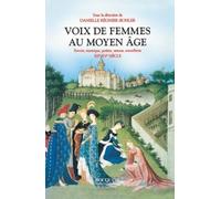 Voix de femmes au Moyen Age: Savoir, mystique, poésie, amour, sorcellerie XIIè-XVè siècle