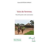 Voix de femmes Recueil de poésies orales camerounaises - Gabriel Kuitche Fonkou - L'harmattan - broché - Poésie