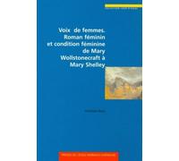Voix de femmes : Roman féminin et condition féminine de Mary Wollstonecraft à Mary Shelley