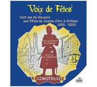 Voix de Fêtes, Cent ans de discours aux Fêtes de Jeanne d Arc à Orléans