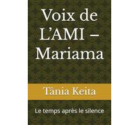 Voix de L’AMI - Mariama: Le temps après le silence