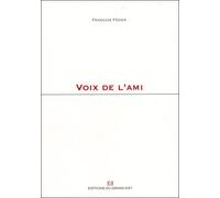 Voix de l'ami - François Fédier - Du Grand Est Eds - broché - Essai