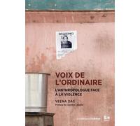 Voix de l'ordinaire: L'anthropologue face à la violence