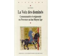 Voix des domines Communautés et seigneurie en Provence au bas du Moyen Age - Pur - Presses Universitaires Rennes - broché - Etude